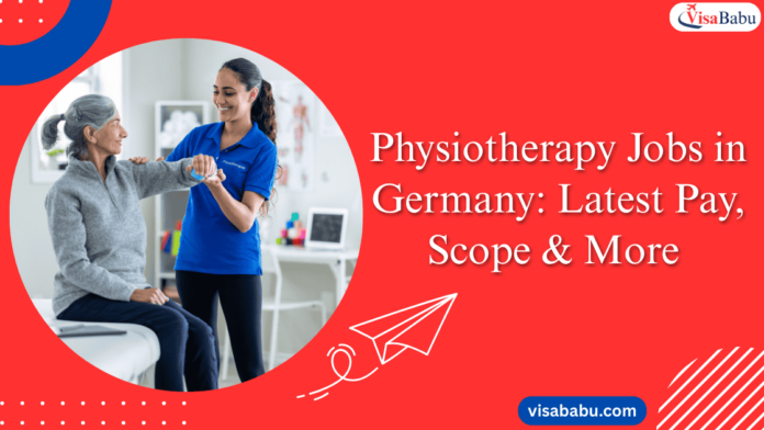 Physiotherapy Jobs in Germany Latest Pay, Scope & More- VisaBabu