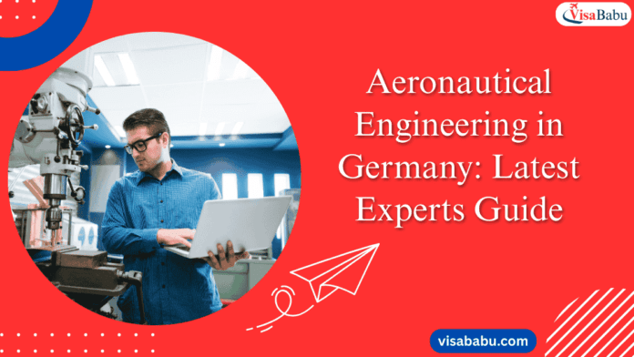 Aeronautical Engineering in Germany Latest Experts Guide- VisaBabu