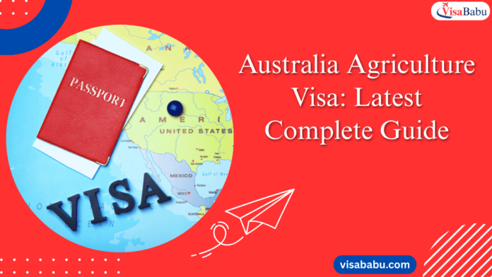 Australia Agriculture Visa Latest Complete Guide- VisaBabu