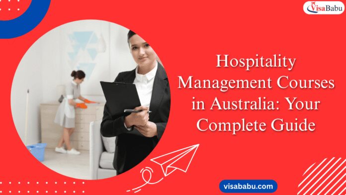 Hospitality Management Courses in Australia: Your Complete Guide