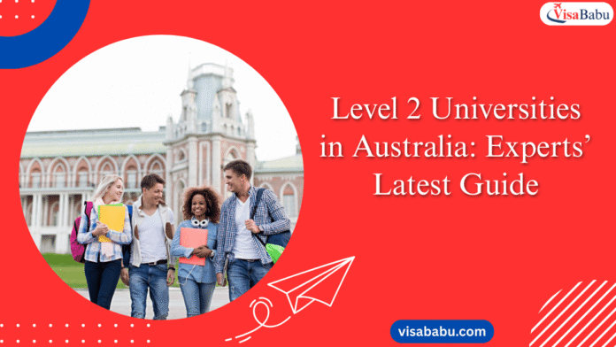 Level 2 Universities in Australia Experts’ Latest Guide- VisaBabu
