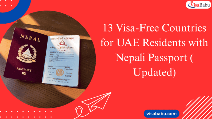 13 Visa-Free Countries for UAE Residents with Nepali Passport (2025 Updated)