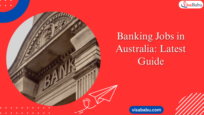 Banking Jobs in Australia: Latest Guide