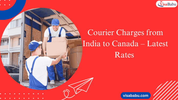 Courier Charges from India to Canada – Latest Rates 2025- VisaBabu