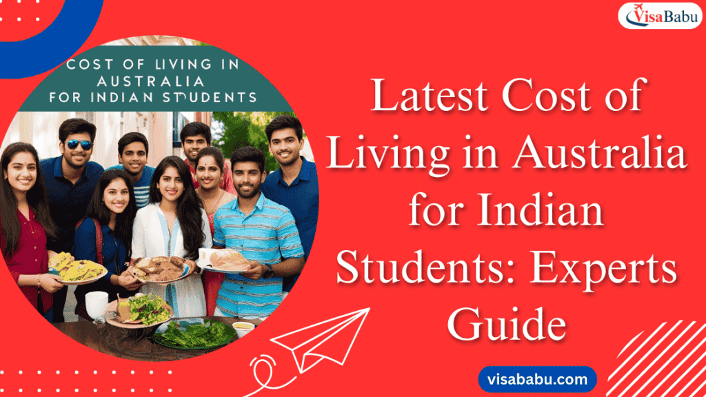 Latest Cost Of Living In Australia For Indian Students 2025