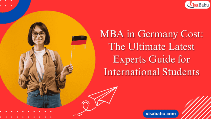 MBA in Germany Cost The Ultimate Latest Experts Guide for International Students- VisaBabu