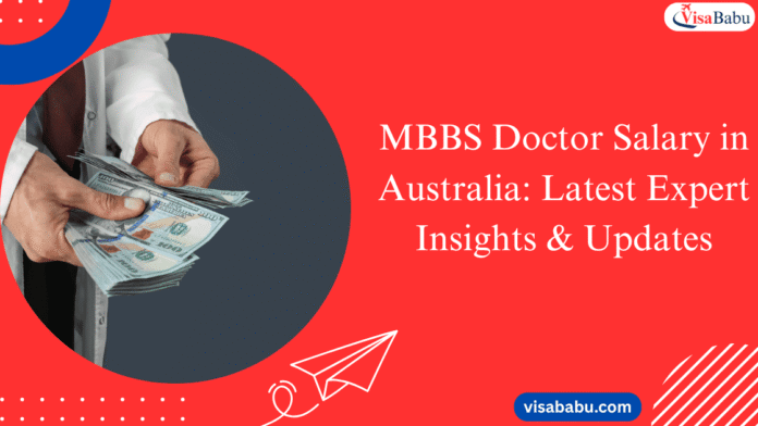 MBBS Doctor Salary in Australia 2025: Latest Expert Insights & Updates