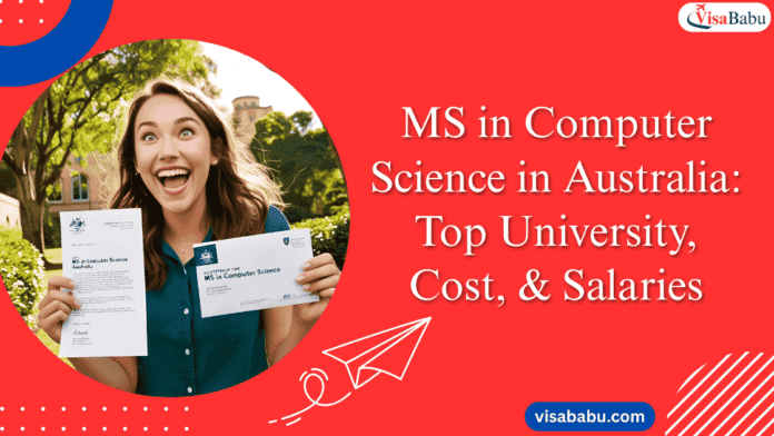 MS in Computer Science in Australia Top University, Cost, & Salaries- VisaBabu