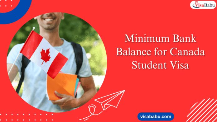 Minimum Bank Balance for Canada Student Visa- VisaBabu