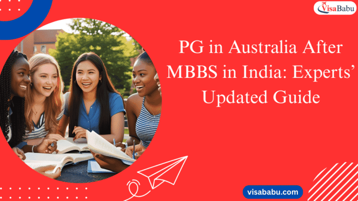 PG in Australia After MBBS in India: Experts’ Updated 2025 Guide