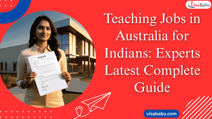 Teaching Jobs in Australia for Indians Experts Latest Complete Guide- VisaBabu