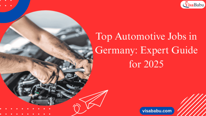Top Automotive Jobs in Germany: Expert Guide for 2025