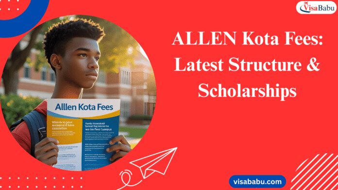 ALLEN Kota Fees 2025 Latest Structure & Scholarships- VisaBabu.png