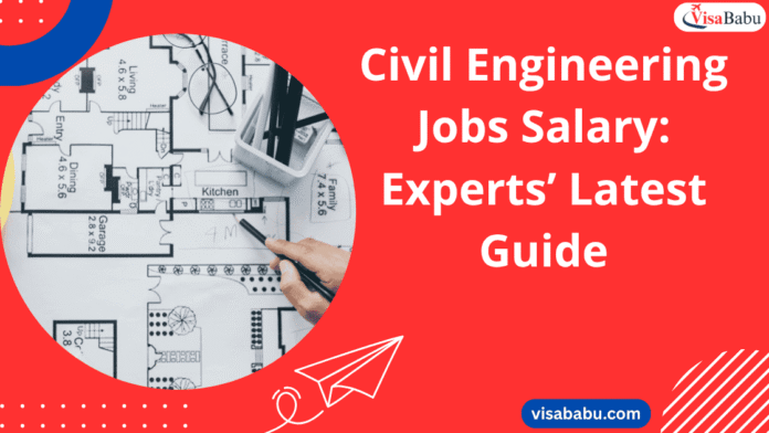 Civil Engineering Jobs Salary Experts’ Latest Guide- VisaBabu.png