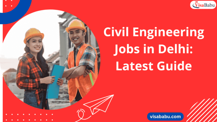 Civil Engineering Jobs in Delhi Latest 2025 Guide - VisaBabu.png