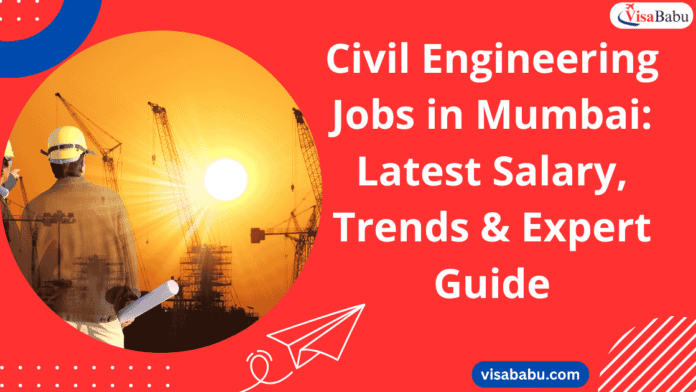 Civil-Engineering-Jobs-in-Mumbai-Latest-Salary-Trends-Expert-Guide-2025-VisaBabu-1.png