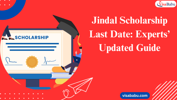jindal scholarship 2025 last date -visababu