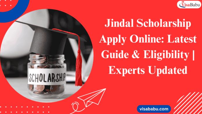 Jindal Scholarship Apply Online 2025 Latest Guide & Eligibility Experts Updated- VisaBabu.png