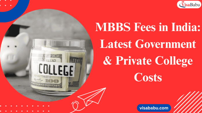 MBBS Fees in India 2025: Latest Government & Private College Costs