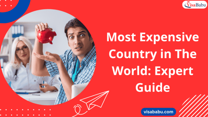 Most Expensive Country in The World 2025 Expert Guide- VisaBabu.png