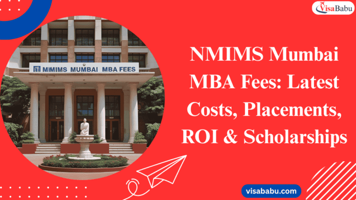 NMIMS Mumbai MBA Fees Latest Costs, Placements, ROI & Scholarships- VisaBabu