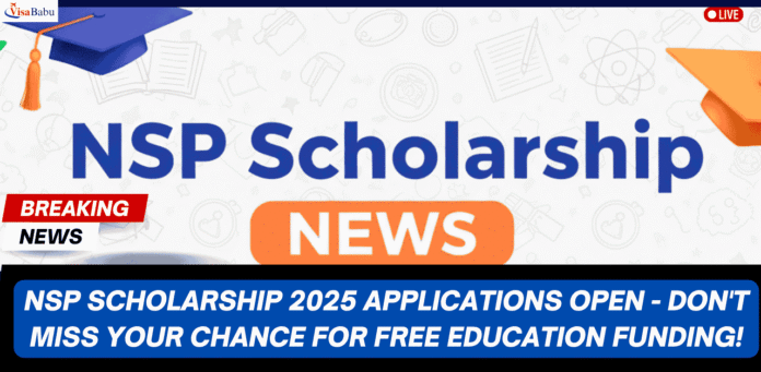 NSP Scholarship 2025 Applications Open - Don't Miss Your Chance for Free Education Funding!- VisaBabu