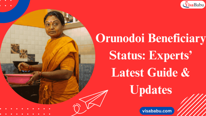 Orunodoi Beneficiary Status 2025 Experts’ Latest Guide & Updates- VisaBabu.png