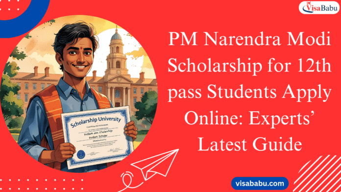 PM Narendra Modi Scholarship for 12th pass Students Apply Online 2025 Experts’ Latest Guide- VisaBabu.png
