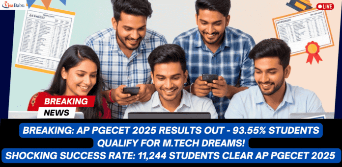 AP PGECET 2025 Results Out 93.55% Pass Rate Latest Update- VisaBabu