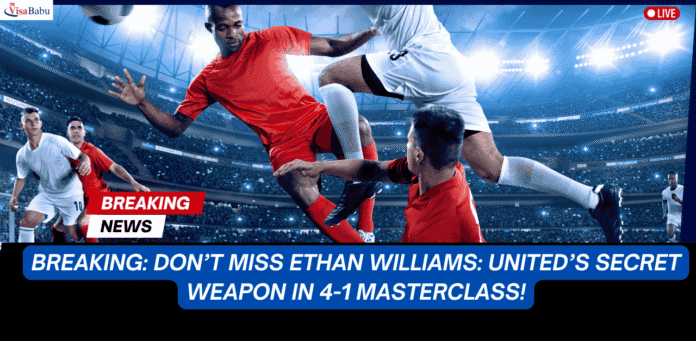 Ethan Williams Latest Expert 2025 United News- VisaBabu.png